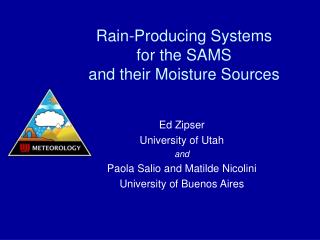 Rain-Producing Systems for the SAMS and their Moisture Sources