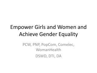 Empower Girls and Women and Achieve Gender Equality
