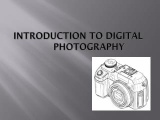 Introduction to Digital Photography