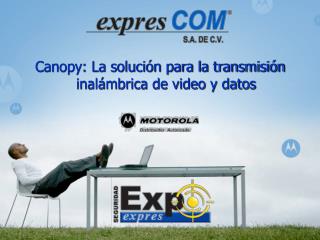 Canopy: La solución para la transmisión inalámbrica de video y datos