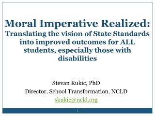 Stevan Kukic, PhD Director, School Transformation, NCLD skukic@ncld