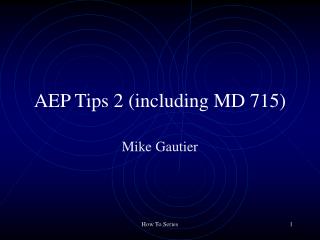 AEP Tips 2 (including MD 715)