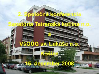 2. Spoločná konferencia Sanatória Tatranská kotlina n.o. a VšOÚG sv. Lukáša n.o. Košice
