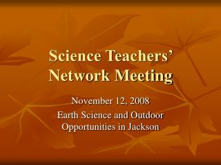 Science Teachers’ Network Meeting