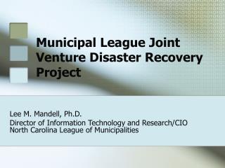 Municipal League Joint Venture Disaster Recovery Project