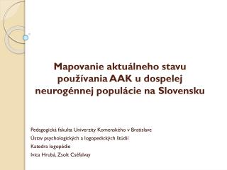 Mapovanie aktuálneho stavu používania AAK u dospelej neurogénnej populácie na Slovensku