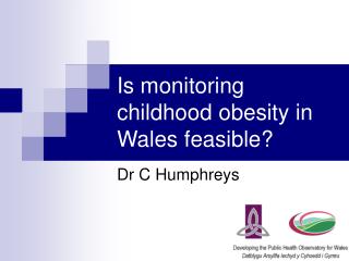 Is monitoring childhood obesity in Wales feasible?