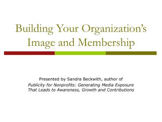 Building Your Organization’s Image and Membership