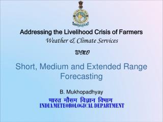 Addressing the Livelihood Crisis of Farmers Weather &amp; Climate Services WMO