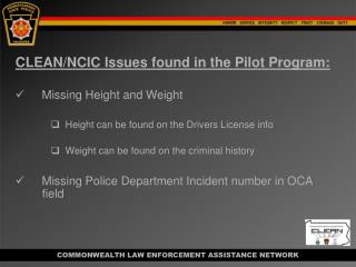 CLEAN/NCIC Issues found in the Pilot Program:     Missing Height and Weight