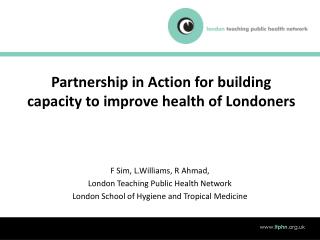 Partnership in Action for building capacity to improve health of Londoners