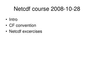 Netcdf course 2008-10-28