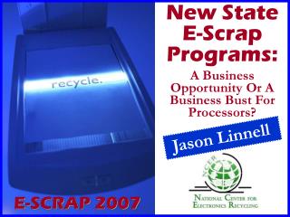 New State E-Scrap Programs: A Business Opportunity Or A Business Bust For Processors?