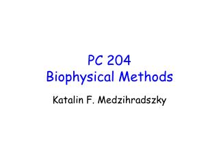 PC 204 Biophysical Methods