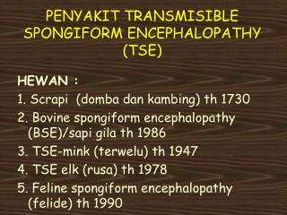 PENYAKIT TRANSMISIBLE SPONGIFORM ENCEPHALOPATHY (TSE)