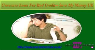 Unsecure Loan For Bad Credit At Save My Money UK
