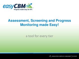 Assessment, Screening and Progress Monitoring made Easy!