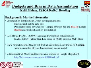 Budgets and Bias in Data Assimilation Keith Haines, ESSC&amp;DARC, Reading