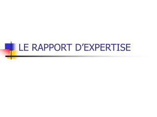 LE RAPPORT D’EXPERTISE