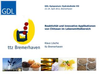 GDL-Symposium: Hydrokolloide VII 23.-24. April 2012, Bremerhaven