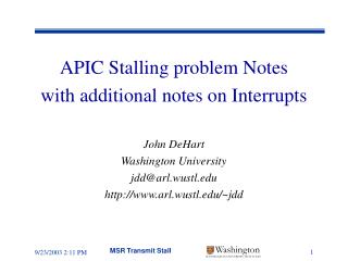 APIC Stalling problem Notes with additional notes on Interrupts John DeHart Washington University