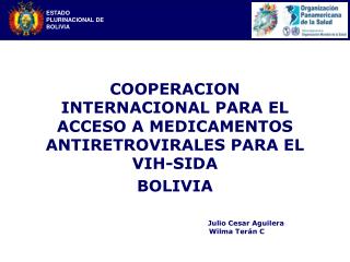 COOPERACION INTERNACIONAL PARA EL ACCESO A MEDICAMENTOS ANTIRETROVIRALES PARA EL VIH-SIDA BOLIVIA