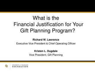 What is the Financial Justification for Your Gift Planning Program? Richard W. Lawrence