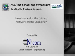 ACE/RUS School and Symposium Corralling the Broadband Stampede