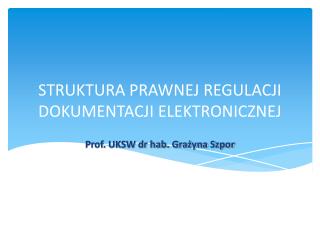 STRUKTURA PRAWNEJ REGULACJI DOKUMENTACJI ELEKTRONICZNEJ