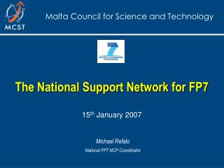 The National Support Network for FP7 15 th January 2007