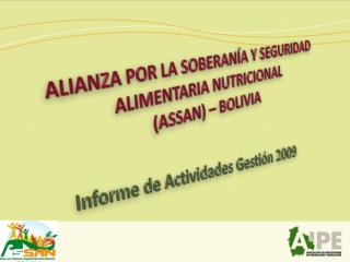ALIANZA POR LA SOBERANÍA Y SEGURIDAD ALIMENTARIA NUTRICIONAL (ASSAN) – BOLIVIA