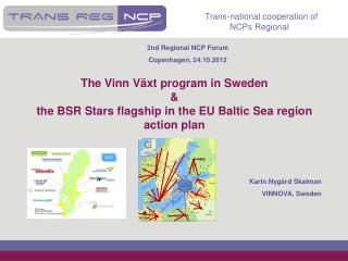 The Vinn Växt program in Sweden &amp; the BSR Stars flagship in the EU Baltic Sea region action plan