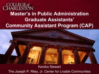 Master’s in Public Administration Graduate Assistants’ Community Assistant Program (CAP)