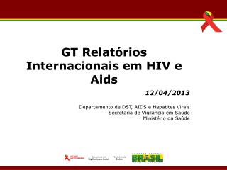 12/04/2013 Departamento de DST, AIDS e Hepatites Virais Secretaria de Vigilância em Saúde