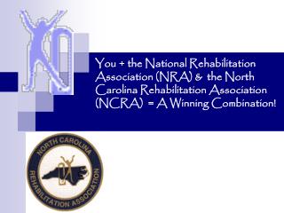 NRA History – From its beginning in 1925, the National Rehabilitation Association (NRA) has been: