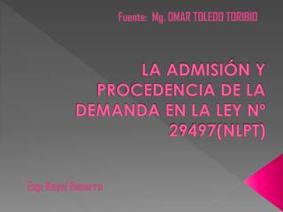LA ADMISIÓN Y PROCEDENCIA DE LA DEMANDA EN LA LEY Nº 29497(NLPT)