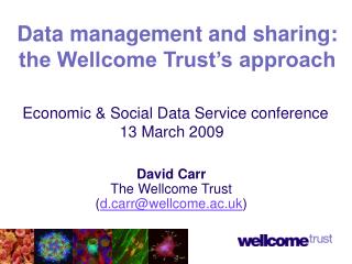 Data management and sharing: the Wellcome Trust’s approach