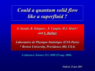 Could a quantum solid flow like a superfluid ?