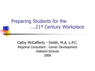 Preparing Students for the 		….21 st Century Workplace