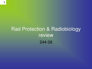 Rad Protection &amp; Radiobiology review