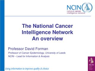 The National Cancer Intelligence Network An overview