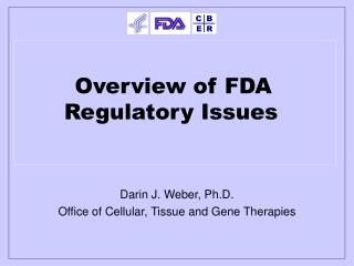 Overview of FDA Regulatory Issues