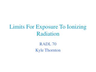 Limits For Exposure To Ionizing Radiation