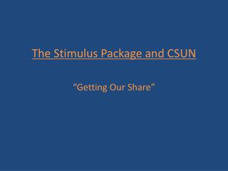 The Stimulus Package and CSUN