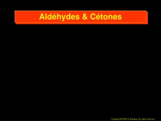 Aldéhydes &amp; Cétones