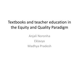 Textbooks and teacher education in the Equity and Quality Paradigm