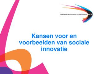 Kansen voor en voorbeelden van sociale innovatie