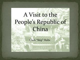 A Visit to the People’s Republic of China