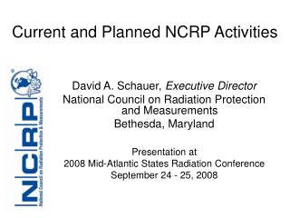 Current and Planned NCRP Activities