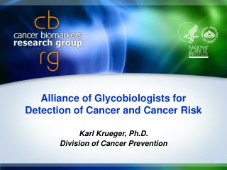 Alliance of Glycobiologists for Detection of Cancer and Cancer Risk